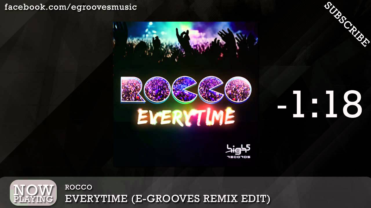 Guarda Rocco - Everytime (E-Grooves Remix Edit) su YouTube Guarda Rocco - Everytime (E-Grooves Remix Edit) su YouTube