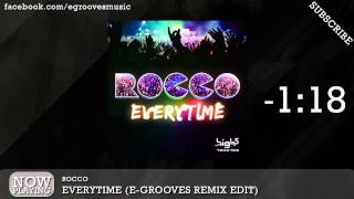 Rocco - Everytime (E-Grooves Remix Edit)