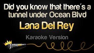 Lana Del Rey - Did you know that there's a tunnel under Ocean Blvd (Karaoke Version)