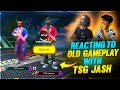 FREE FIRE || FACE CAM || LIVE REACTION TO OLD GAMEPLAY WITH TSG JASH || FUNNIEST NOOB EVER😂 ||