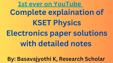 Complete explanation of KSET Physics Electronics Pyqs Part -2