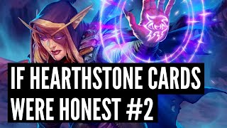 What if Hearthstone was actually honest about their cards? (Episode 2)