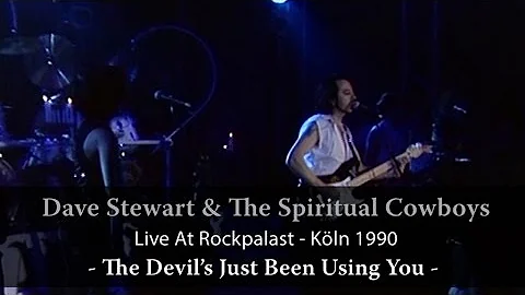 Dave Stewart & The Spritual Cowboys-Liveat Rockpalast "The Devil's Just Been Using You" (Live Video)