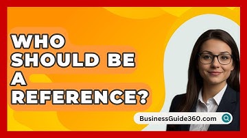 Who Should Be A Reference? - BusinessGuide360.com