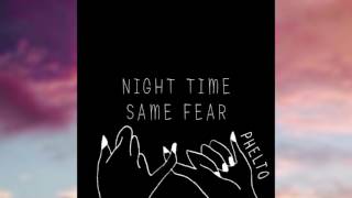 phelto: Night Time Same Fear (A Field Of EP)