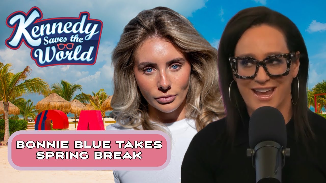 Bonnie Blue Takes Spring Break | Kennedy Saves the World - YouTube