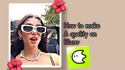 HOW TO MAKE A QUALITY ON BLURRR APP II royaltyzskater