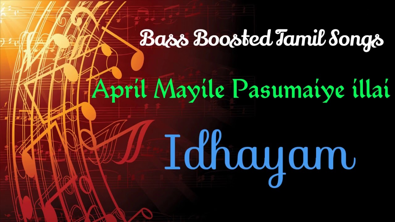 April Mayile Pasumaiye illaiye   Idhayam   Bass Boosted Audio Song   Use Headphones 