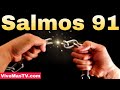 🔥 Salmos 91 | Rompiendo cadenas de maldad