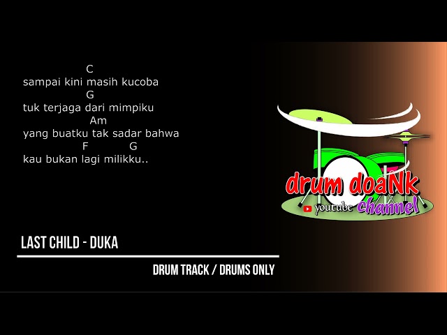 Last Child - DUKA (drums only) [chord gitar & lirik] class=