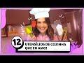 UTENSÍLIOS de cozinha que mais uso! | Lu Ferreira | Chata de Galocha