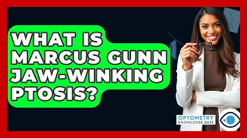 What Is Marcus Gunn Jaw-winking Ptosis? - Optometry Knowledge Base