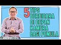 5 tips berbicara public speaking di depan kamera bagi pemula