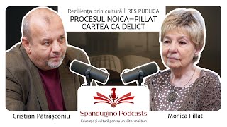 Reziliența Prin Cultură. Monica Pillat - Procesul Noica-Pillat. Cartea Ca Delict Res Publica