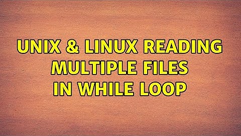 Unix & Linux: reading multiple files in while loop