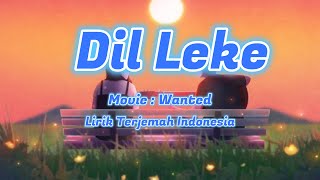 Dil Leke | Lirik Terjemah Indonesia | wanted | wv