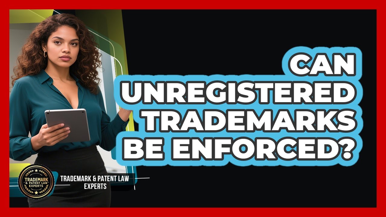 Can Unregistered Trademarks Be Enforced?