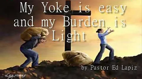 Ed Lapiz   My Yoke is Easy and my Burden is Light