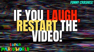 If You Laugh, Restart The Video | Super Mario World FUNNY CRASHES