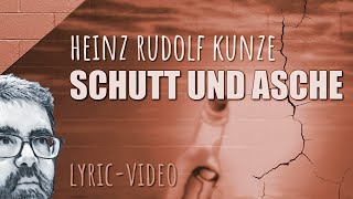 Heinz Rudolf Kunze - Schutt und Asche (Lyric Video)