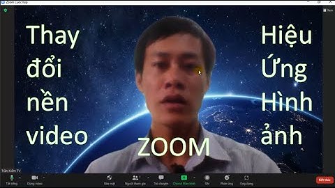 Cách thay đổi background và hiệu ứng hình ảnh trong ZOOM || Trần Kiếm TV
