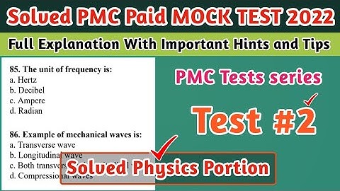 Solved PMC MOCK Test 2 | Physics Portion | Solved PMC Paid MOCK Practice Tests 2022 | PMC MDCAT 2022