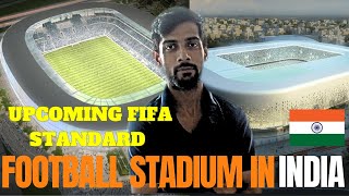 upcoming football stadium in india?