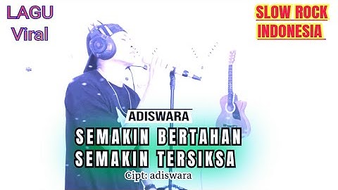 Adiswara - Semakin Bertahan Semakin Tersiksa - slow rock Melayu (Official Music Video)