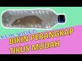 MUDAH!! CARA MEMBUAT PERANGKAP TIKUS DARI BOTOL BEKAS