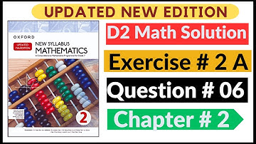 Exercise 2A Question # 6 Oxford New Syllabus Math Updated New Edition|| D2 Maths | Chapter 2 |Book 2