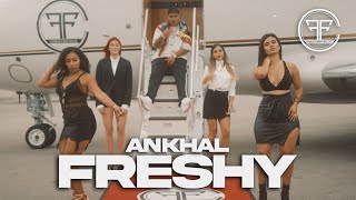 Ankhal- Freshy Official Music Video 