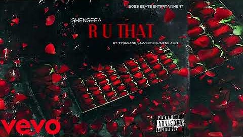 Shenseea - R U THAT (Remix)[ft. 21 Savage, Saweetie & Jhené Aiko](Music Video)