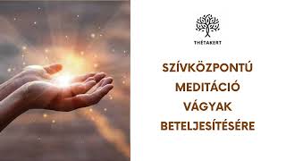 Szívközpontú meditáció vágyak beteljesítésére