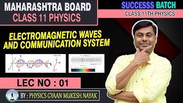 Success Bach 3.0 | Electromagnetic Waves and Communication System | Lec 01 | Mukesh sir