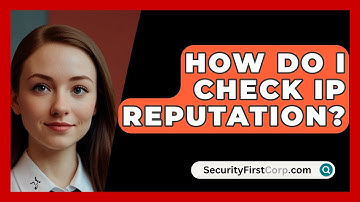 How Do I Check IP Reputation? - SecurityFirstCorp.com