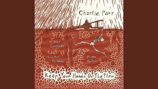 Video thumbnail of "Charlie Parr - God Moves On the Water"