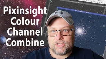 For beginners! Colour Channel Combine in Pixinsight