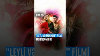 Leyli Və Məcnun Filmi Möhtəşəmdir