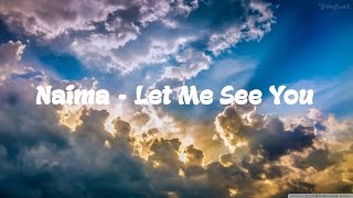 Naima  - Let Me See You | MM