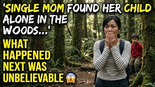 Single Mom Found Her Child Alone in the Woods… What Happened Next Was Unbelievable 😱 News