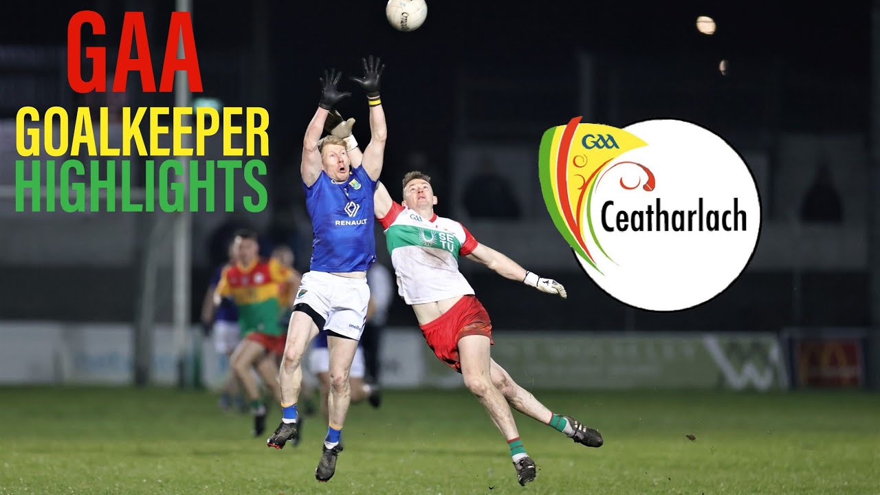 Goalkeeper Highlights 2023 - Carlow GAA