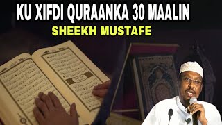 SIDEE QURAANKA LOOGU XIFDIYAA 30 MAALIN. SH.MUSTAFE