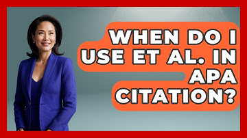 When Do I Use Et Al. In APA Citation? - High School Toolkit