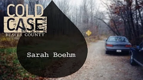 Cold Case Beaver County - Sarah Boehm
