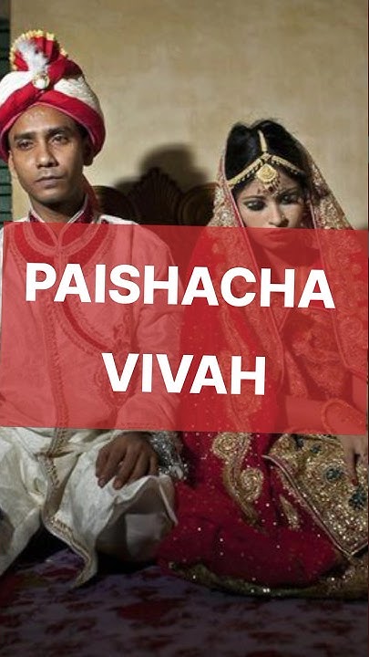 PAISHACHA Vivah Types Of Marriage In Rigveda Types Of Marriage In marriage-sociology-bsc-nursing-1st-semester-sociology-types-of