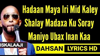 ISKALAAJI MAR BAAD I DAGTAYEE MAR KALA MAYA HEES CUSUB 2021 LYRICS