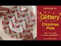 Decoupage a Glittery Christmas Plate the EASY way| Fast and Fun | Uses a DOLLAR TREE Plate