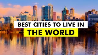 Best Cities in the World to Live in - Quality of Living City Ranking 2019