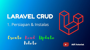 LARAVEL CRUD #1 - Persiapan dan Instalasi