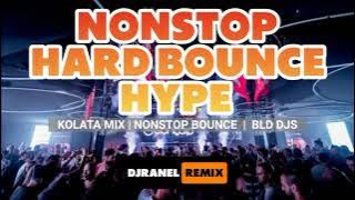 NONSTOP HARD BOUNCE HYPE | KOLATA BOUNCE MIX | DJRANEL REMIX
